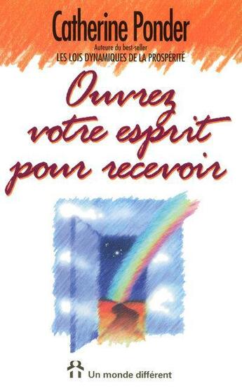 Couverture du livre « Ouvrez votre esprit pour recevoir » de Catherine Ponder aux éditions Un Monde Different