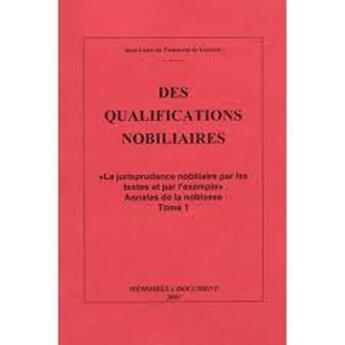 Couverture du livre « Des qualifications nobiliaires » de L De Kerstrat J aux éditions Memoire Et Documents