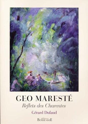 Couverture du livre « Géo Maresté ; reflets des Charentes » de Gerard Dufaud aux éditions Bonne Anse