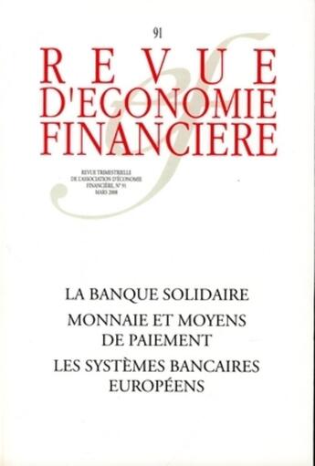 Couverture du livre « La banque solidaire ; monnaie et moyens de paiement ; les systémes bancaires européens » de  aux éditions Association D'economie Financiere