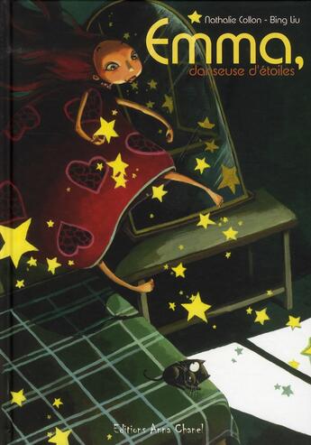 Couverture du livre « Emma, danseuse d'étoiles » de Nathalie Collon et Bing Liu aux éditions Anna Chanel