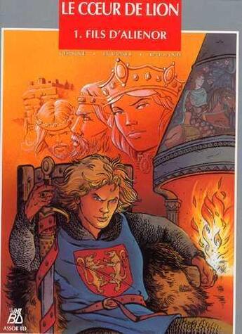 Couverture du livre « Le coeur de lion t.1 ; le fils d'Aliénor » de Eriamel et Jean-Christophe Vergne aux éditions Assor Bd