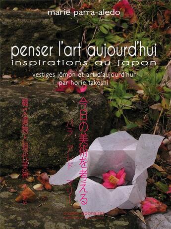 Couverture du livre « Penser l'art aujourd'hui, inspirations au Japon, années 1980-2000 » de Marie Parra Aledo aux éditions Editions Esthetiques