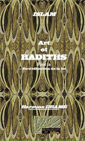 Couverture du livre « Art et hadiths pour la revivification de la foi » de Harouna Drame aux éditions Dhart
