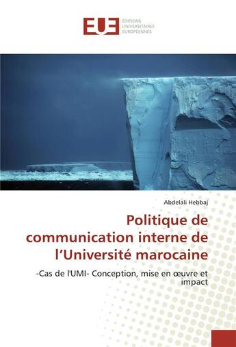 Couverture du livre « Politique de communication interne de l'universite marocaine » de Hebbaj Abdelali aux éditions Editions Universitaires Europeennes