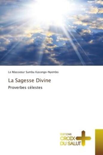 Couverture du livre « La sagesse divine - proverbes celestes » de Sumbu Kasongo-Nyembo aux éditions Croix Du Salut