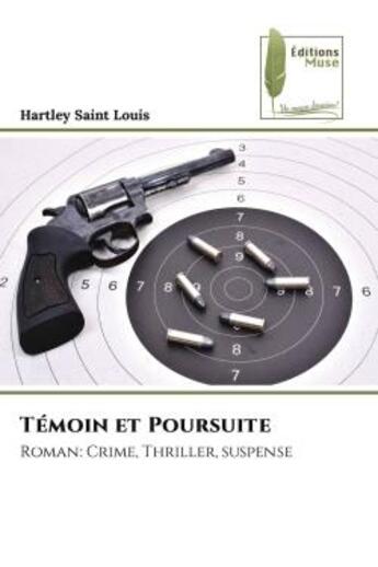 Couverture du livre « Temoin et poursuite - roman: crime, thriller, suspense » de Saint Louis Hartley aux éditions Muse