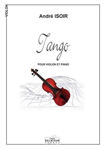 Couverture du livre « Tango pour violon et piano » de Isoir Andr aux éditions Delatour