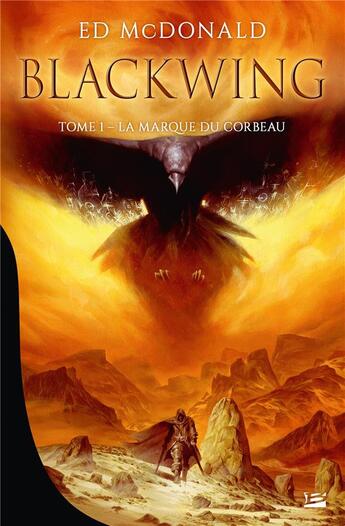 Couverture du livre « Blackwing Tome 1 : la marque du corbeau » de Ed Mcdonald aux éditions Bragelonne