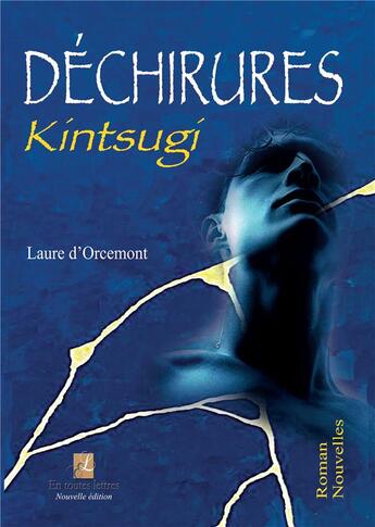 Couverture du livre « Déchirures : kintsugi » de Laure D' D'Orcemont aux éditions Bookelis