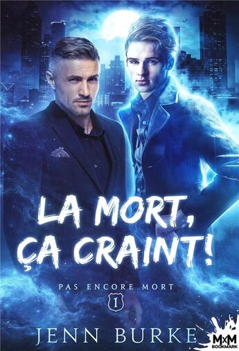 Couverture du livre « Pas encore mort Tome 1 : la mort, ça craint » de Jenn Burke aux éditions Mxm Bookmark