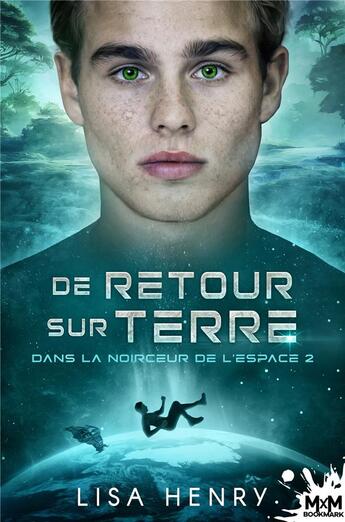 Couverture du livre « Dans la noirceur de l'espace Tome 2 : de retour sur Terre » de Lisa Henry aux éditions Mxm Bookmark