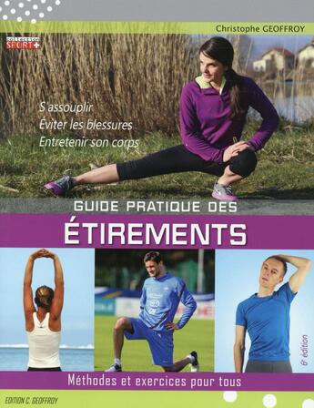 Couverture du livre « Guide pratique des étirements (6e édition) » de Christophe Geoffroy aux éditions Geoffroy