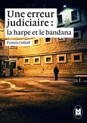 Couverture du livre « Une erreur judiciaire : la harpe et le bandana » de Pamela Colloff aux éditions Moyen-courrier