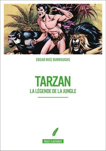 Couverture du livre « Tarzan : la légende de la jungle » de Edgar Rice Burroughs aux éditions Pages Classiques