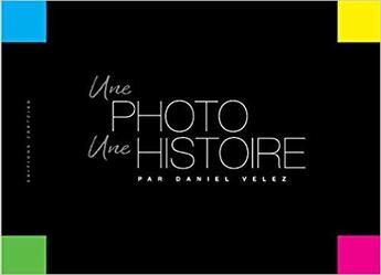 Couverture du livre « Une photo, une histoire » de Daniel Velez aux éditions Zortziko