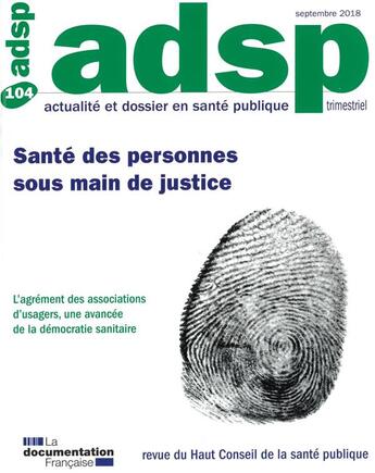 Couverture du livre « Revue ADSP T.104 ; santé des personnes sous main de justice » de Haut Comite De La Sante Publique aux éditions Documentation Francaise