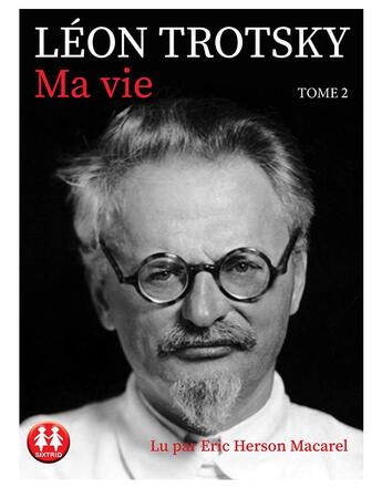 Couverture du livre « Ma vie (t.2) » de Leon Trotsky et Eric Herson-Macarel aux éditions Sixtrid