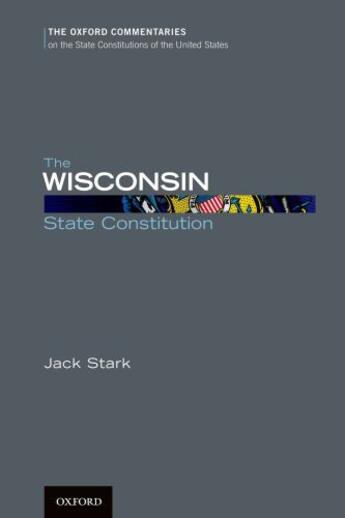 Couverture du livre « The Wisconsin State Constitution » de Stark Jack aux éditions Oxford University Press Usa