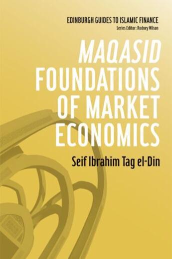 Couverture du livre « Maqasid Foundations of Market Economics » de El-Din Seif Ibrahim Tag aux éditions Edinburgh University Press