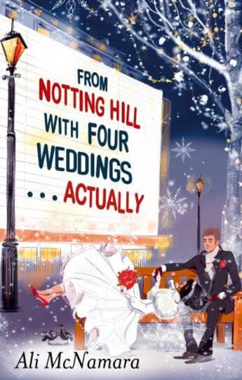 Couverture du livre « FROM NOTTING HILL WITH FOUR WEDDINGS ... ACTUALLY » de Ali Mcnamara aux éditions Sphere