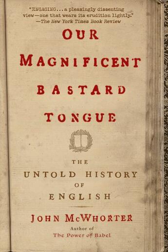 Couverture du livre « Our Magnificent Bastard Tongue » de Mcwhorter John aux éditions Penguin Group Us