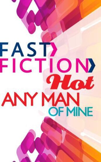 Couverture du livre « Any Man of Mine (Fast Fiction Hot) » de Debbi Rawlins aux éditions Mills & Boon Series