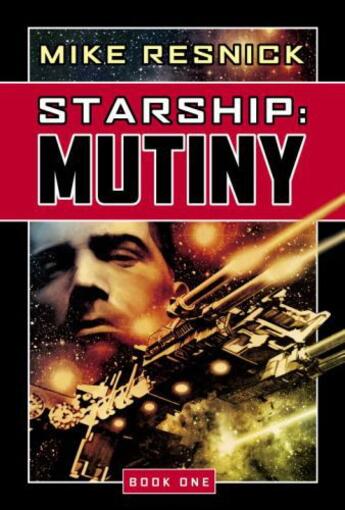 Couverture du livre « Starship: Mutiny » de Mike Resnick aux éditions Prometheus Books