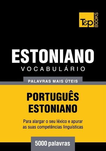 Couverture du livre « Vocabulário Português-Estoniano - 5000 palavras mais úteis » de Andrey Taranov aux éditions T&p Books