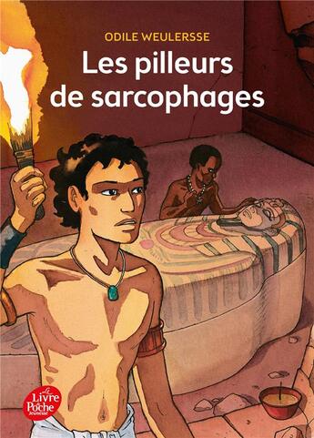 Couverture du livre « Les pilleurs de sarcophages » de Odile Weulersse aux éditions Le Livre De Poche Jeunesse