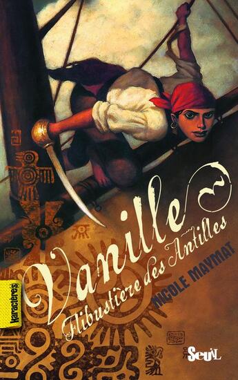 Couverture du livre « Vanille, flibustière des Antilles » de Nicole Maymat aux éditions Seuil Jeunesse