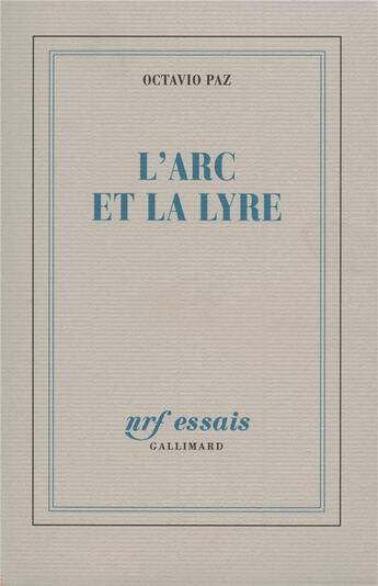 Couverture du livre « L'arc et la Lyre » de Octavio Paz aux éditions Gallimard