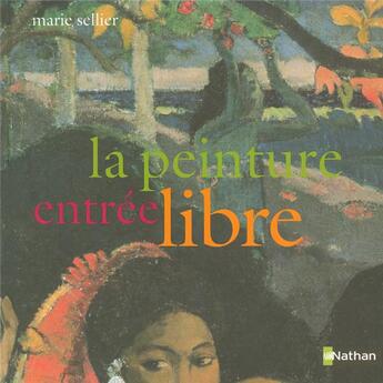 Couverture du livre « La peinture, entrée libre » de Marie Sellier aux éditions Nathan