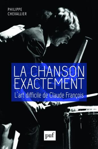 Couverture du livre « La chanson exactement » de Philippe Chevallier aux éditions Puf