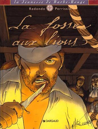 Couverture du livre « La jeunesse de Barbe-Rouge Tome 2 : la fosse aux lions » de Daniel Redondo et Christian Perrissin aux éditions Dargaud