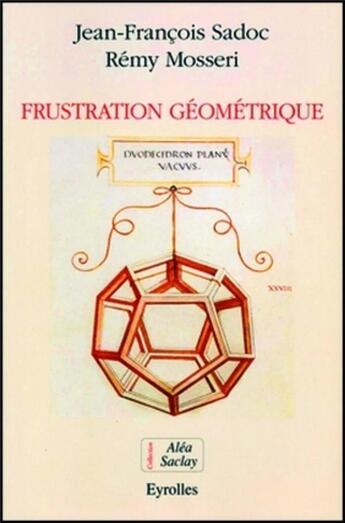 Couverture du livre « Frustration géométrique » de Remy Mosseri et Jean-Francois Sadoc aux éditions Eyrolles