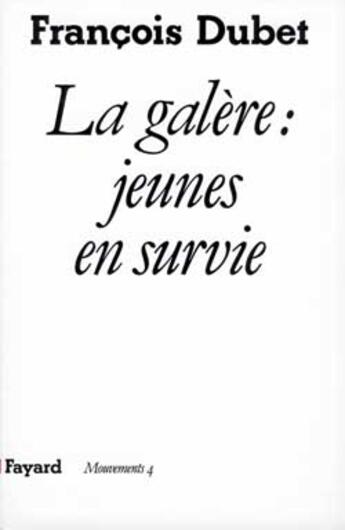 Couverture du livre « La galère : jeunes en survie » de Francois Dubet aux éditions Fayard