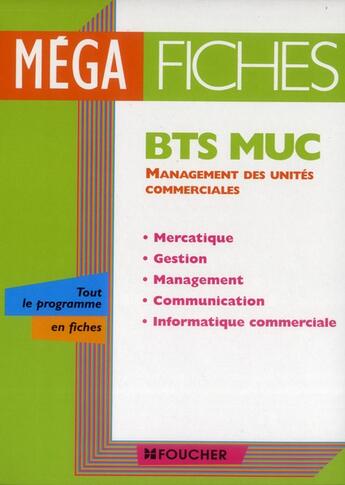 Couverture du livre « BTS management des unités commerciales ; mégafiches (édition 2012) » de A Chatain aux éditions Foucher
