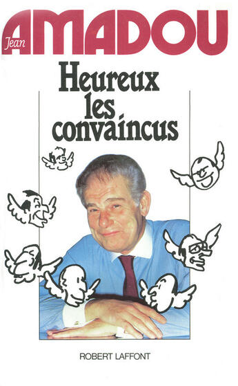 Couverture du livre « Heureux les convaincus » de Jean Amadou aux éditions Robert Laffont