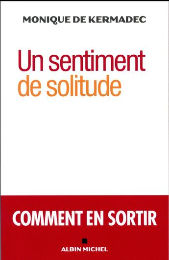 Couverture du livre « Un sentiment de solitude » de Monique De Kermadec aux éditions Albin Michel