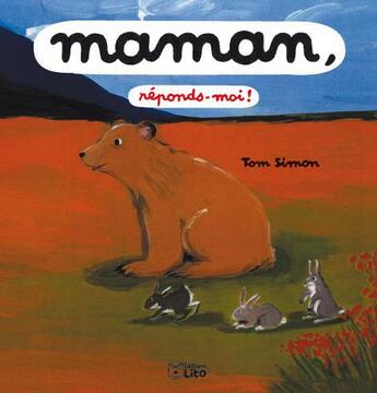 Couverture du livre « Maman, reponds-moi ! » de Tom Simon aux éditions Lito