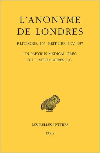 Couverture du livre « L'anonyme de Londres ; un papyrus médical grec du 1er siècle après J.-C. » de Anonyme aux éditions Belles Lettres