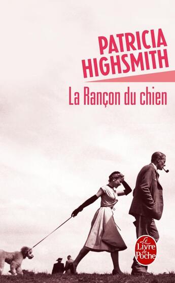 Couverture du livre « La rançon du chien » de Patricia Highsmith aux éditions Le Livre De Poche