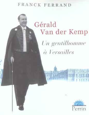 Couverture du livre « Gerald van der kemp un gentilhomme a versailles » de Ferrand aux éditions Perrin