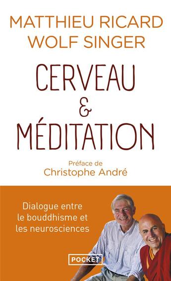 Couverture du livre « Cerveau et méditation » de Matthieu Ricard et Wolf Singer aux éditions Pocket