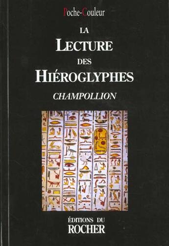 Couverture du livre « La lecture des hieroglyphes : champollion » de  aux éditions Rocher