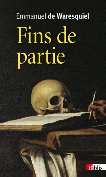 Couverture du livre « Fins de partie » de Emmanuel De Waresquiel aux éditions Cnrs