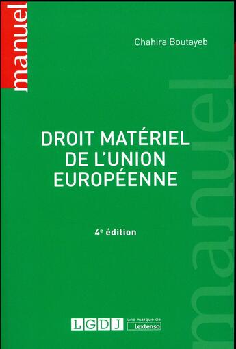 Couverture du livre « Droit matériel de l'Union européenne (4e édition) » de Chahira Boutayeb aux éditions Lgdj