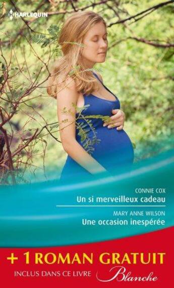 Couverture du livre « Un si merveilleux cadeau ; une occasion inespérée ; une rencontre improbable » de Connie Cox et Marion Lennox et Mary Anne Wilson aux éditions Harlequin