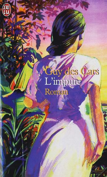 Couverture du livre « L'impure » de Guy Des Cars aux éditions J'ai Lu